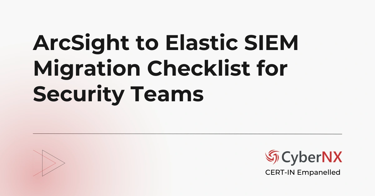 ArcSight to Elastic SIEM Migration Checklist for Security Teams