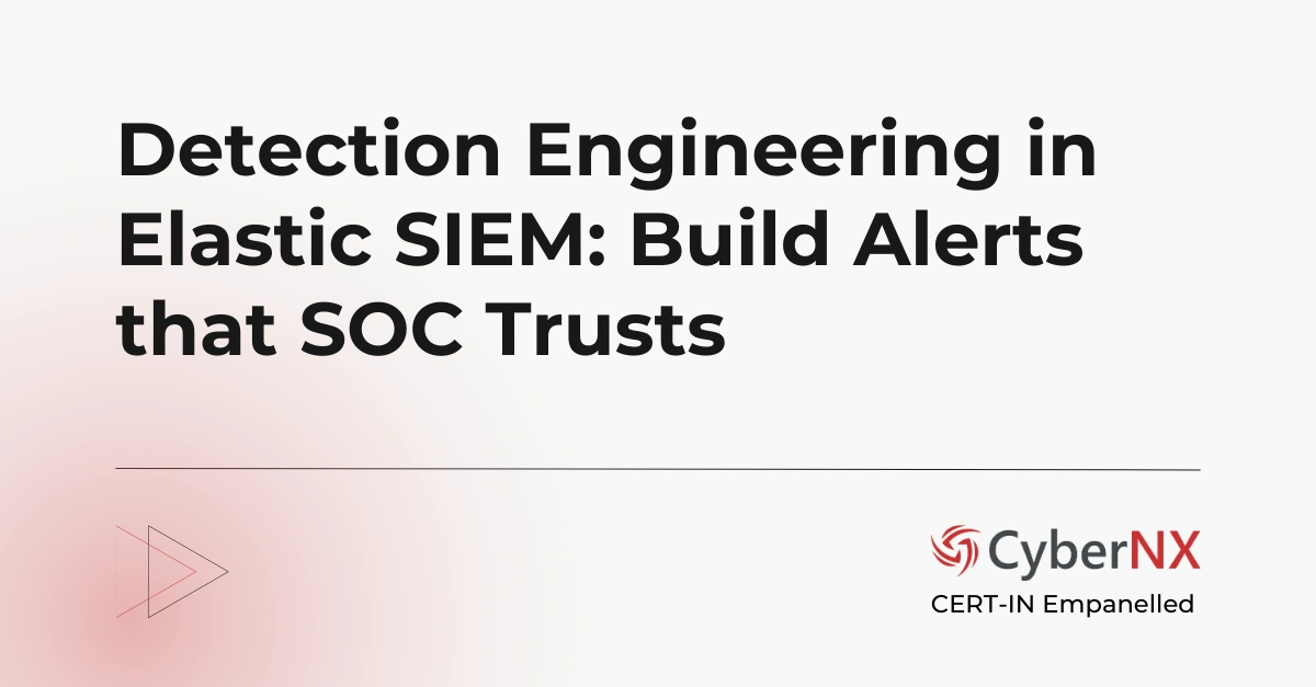 Detection Engineering in Elastic SIEM: Build Alerts that SOC Trusts