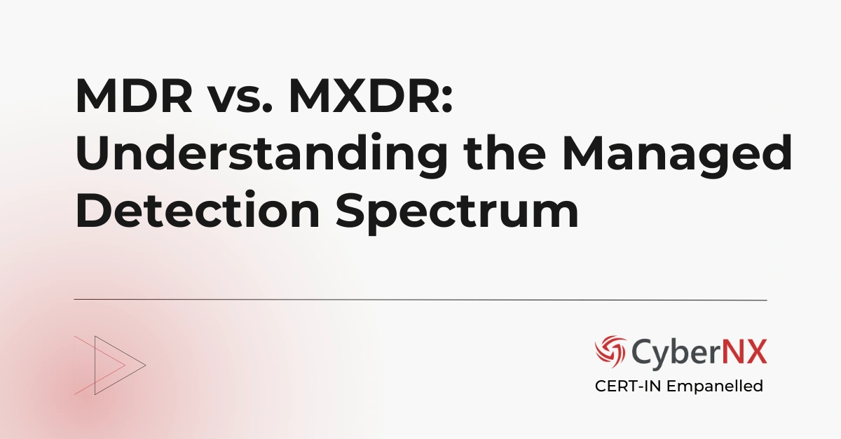 MDR vs. MXDR: Understanding the Managed Detection Spectrum