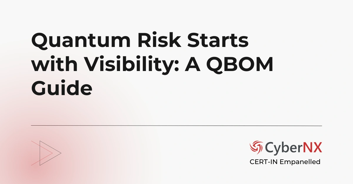 Quantum Risk Starts with Visibility: A QBOM Guide
