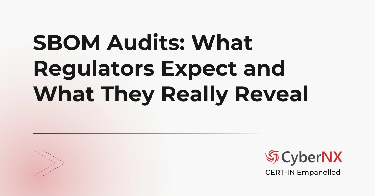 SBOM Audits: What Regulators Expect and What They Really Reveal