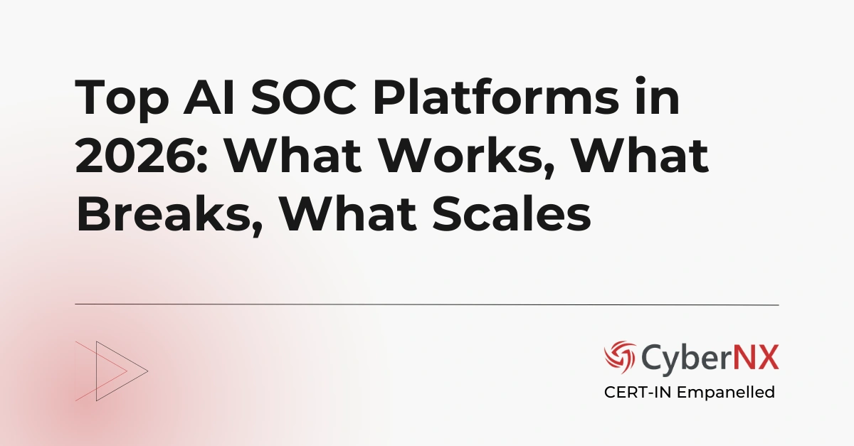 Top AI SOC Platforms in 2026: What Works, What Breaks, What Scales