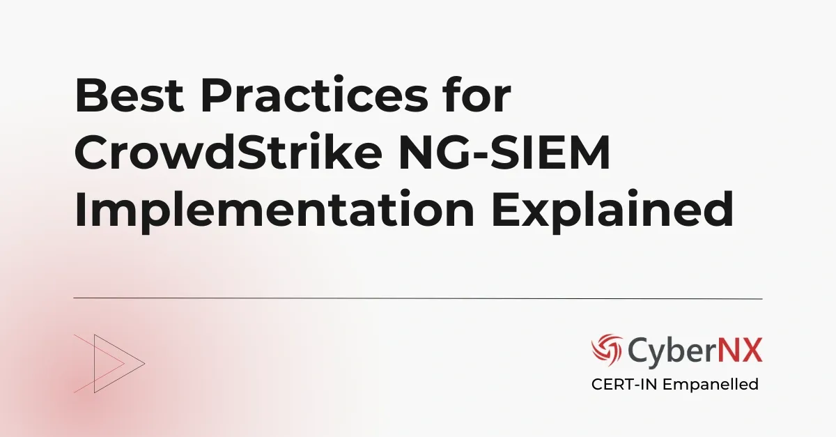 Best Practices for CrowdStrike NG-SIEM Implementation Explained