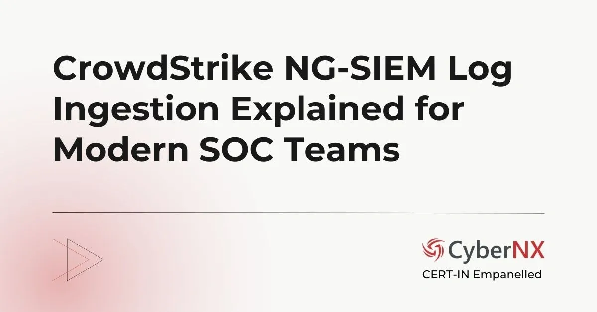 CrowdStrike NG-SIEM Log Ingestion Explained for Modern SOC Teams