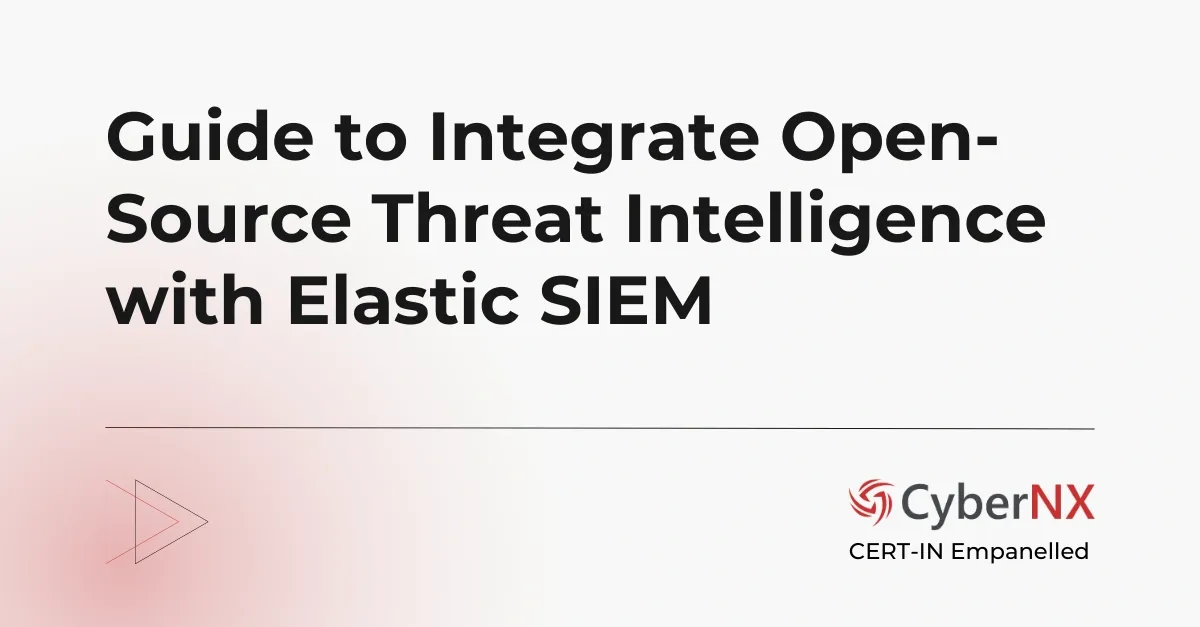 Guide to Integrate Open-Source Threat Intelligence with Elastic SIEM