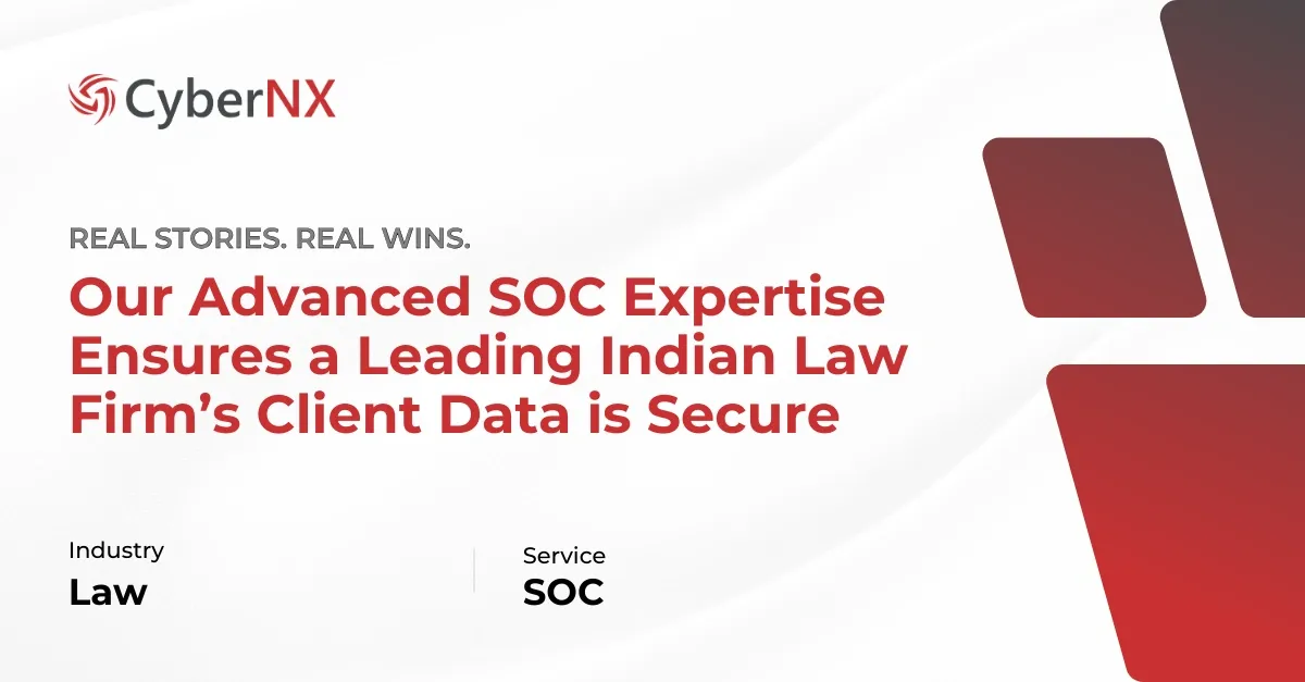 Our Advanced SOC Expertise Ensures a Leading Indian Law Firm’s Client Data is Secure