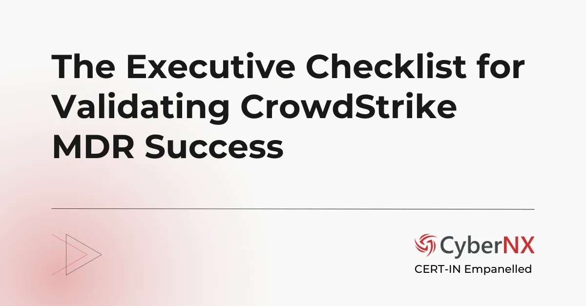 The Executive Checklist for Validating CrowdStrike MDR Success