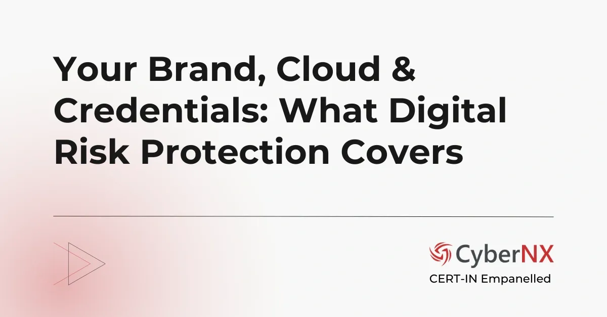 Your Brand, Cloud & Credentials: What Digital Risk Protection Covers