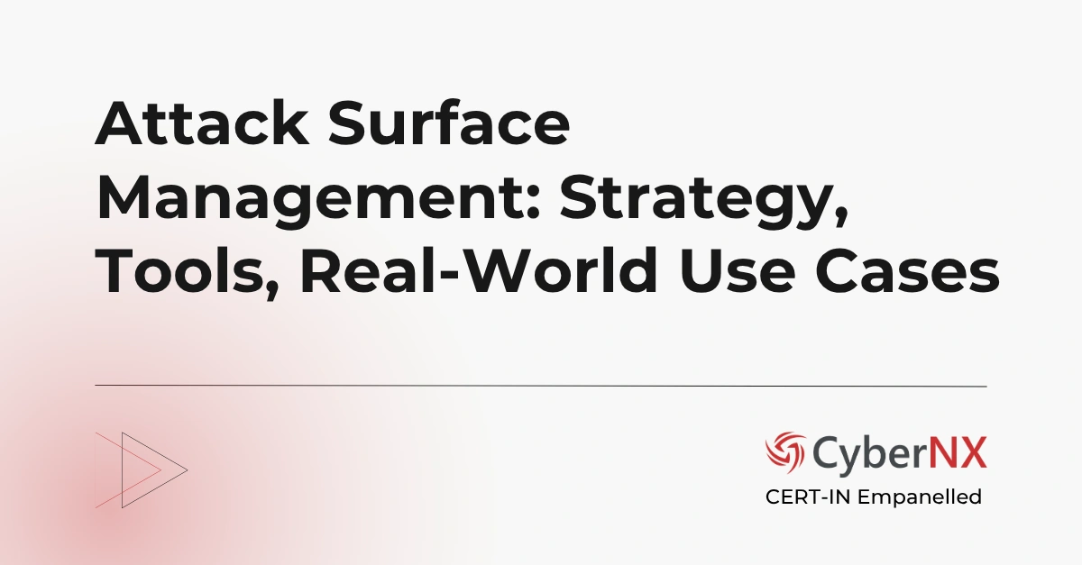 Attack Surface Management: Strategy, Tools, Real-World Use Cases