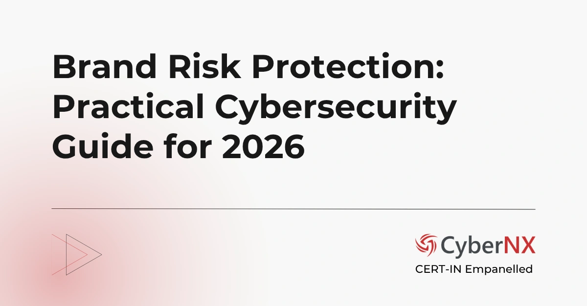 Brand Risk Protection: Practical Cybersecurity Guide for 2026
