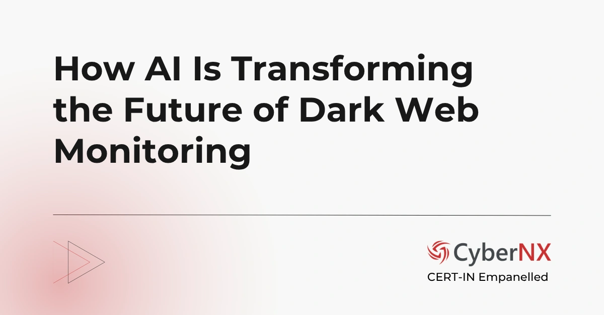 How AI Is Transforming the Future of Dark Web Monitoring