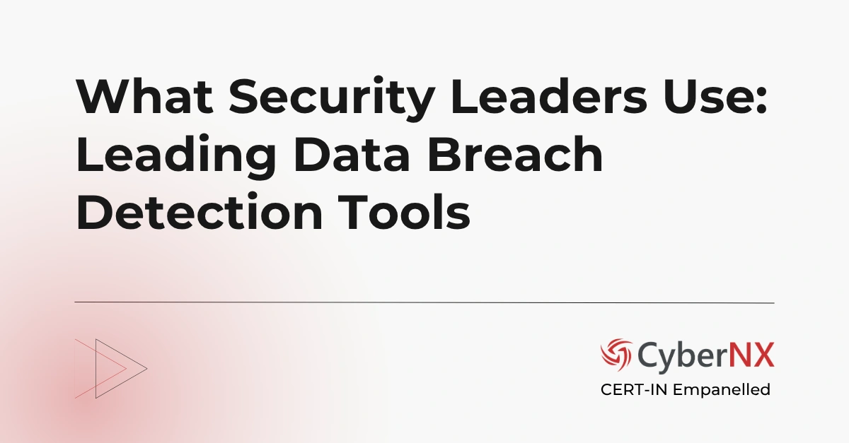 What Security Leaders Use: Leading Data Breach Detection Tools