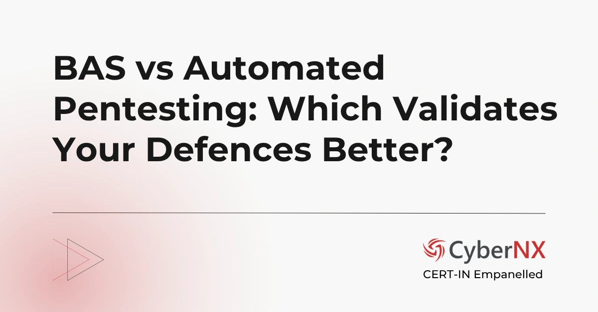 BAS vs Automated Pentesting: Which Validates Your Defences Better?