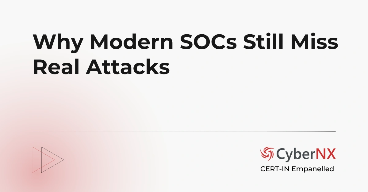 Why Modern SOCs Still Miss Real Attacks