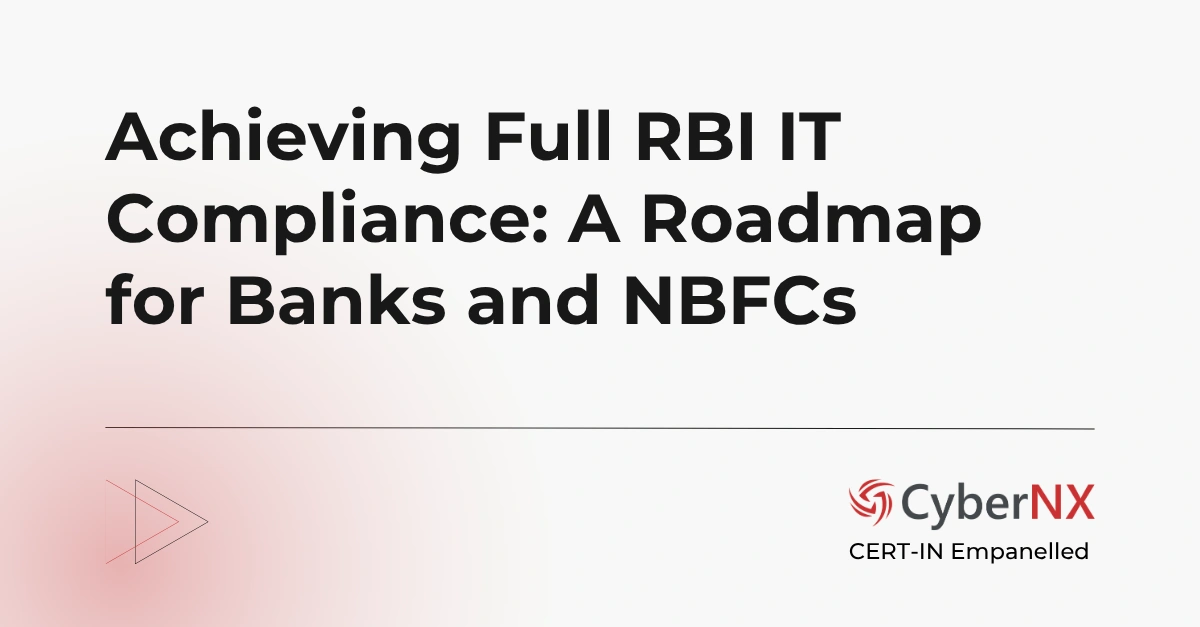 Achieving Full RBI IT Compliance: A Roadmap for Banks and NBFCs