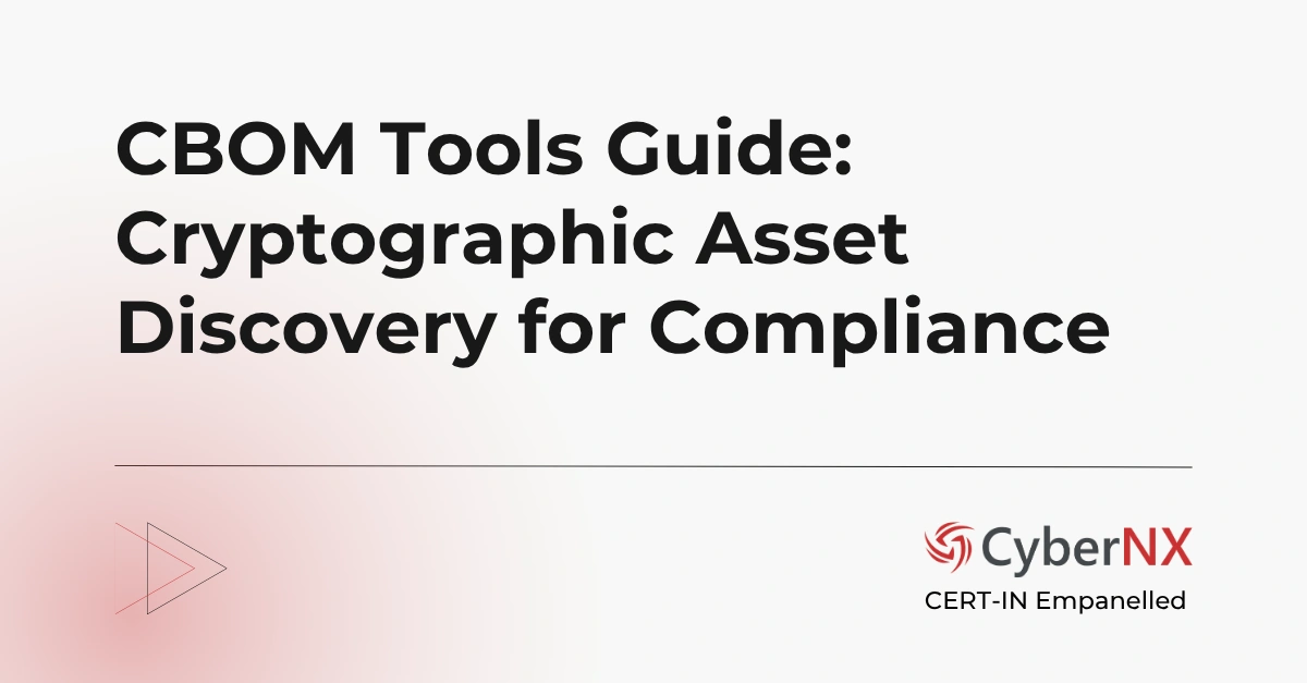 CBOM Tools Guide: Cryptographic Asset Discovery for Compliance