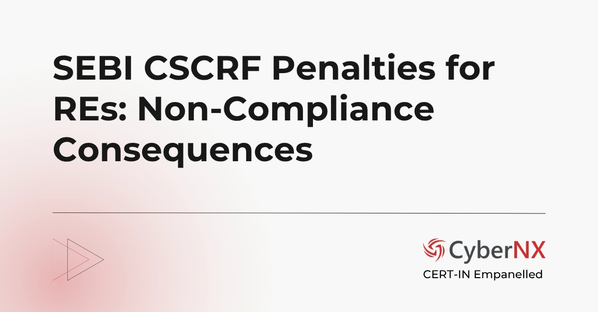 SEBI CSCRF Penalties for REs: Non-Compliance Consequences