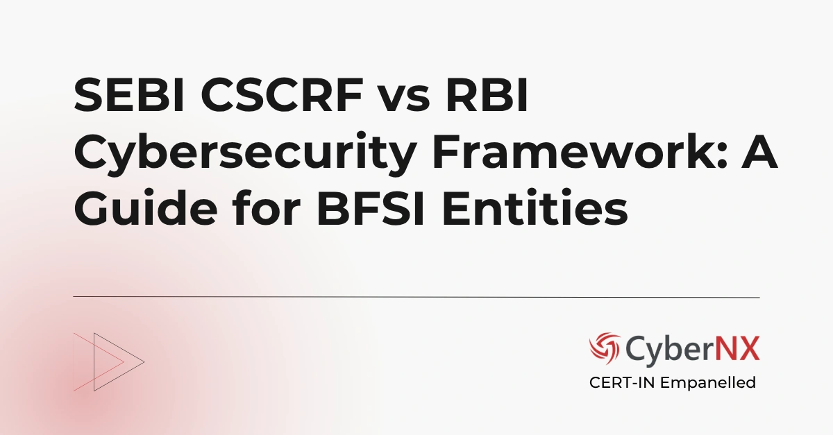 SEBI CSCRF vs RBI Cybersecurity Framework: A Side-by-Side Guide for BFSI Entities
