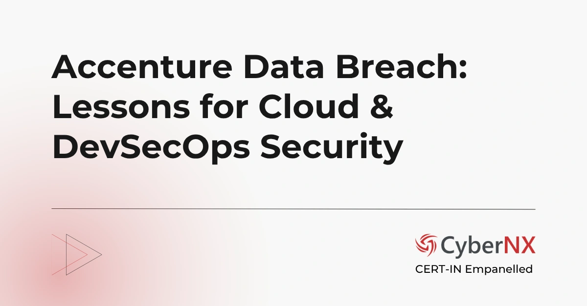 Accenture Data Breach: Lessons for Cloud & DevSecOps Security