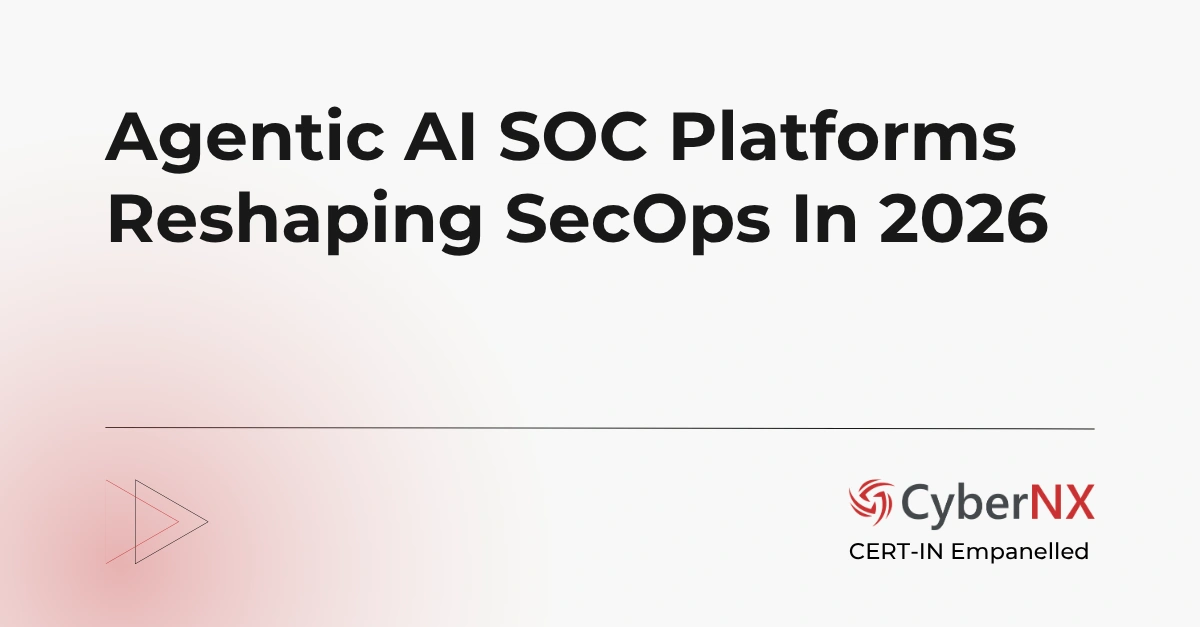 Agentic AI SOC Platforms Reshaping SecOps In 2026