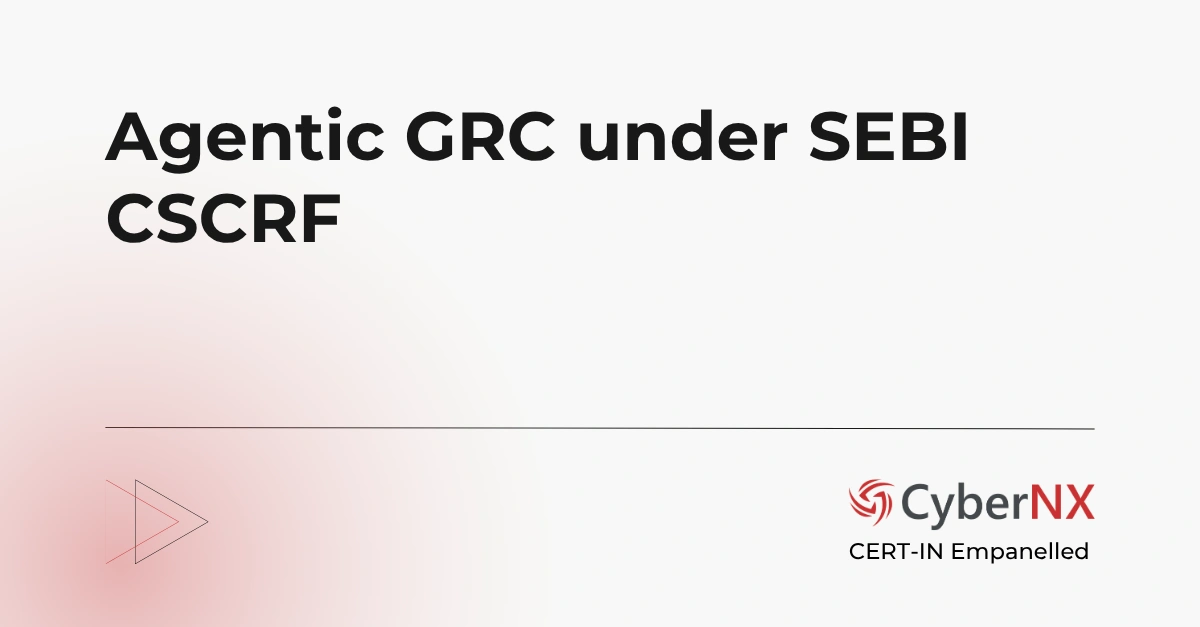 Agentic GRC under SEBI CSCRF