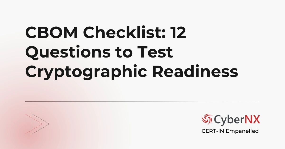 CBOM Checklist: 12 Questions to Test Cryptographic Readiness