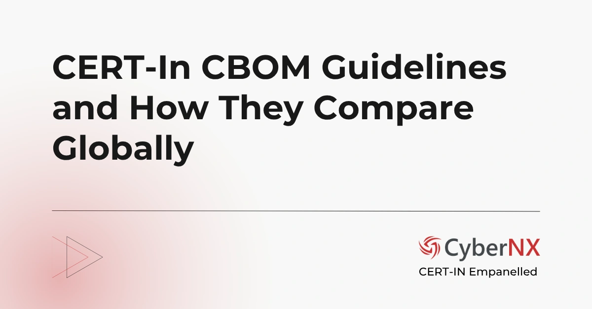 CERT-In CBOM Guidelines and How They Compare Globally