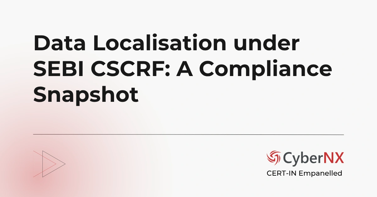 Data Localisation under SEBI CSCRF: A Compliance Snapshot
