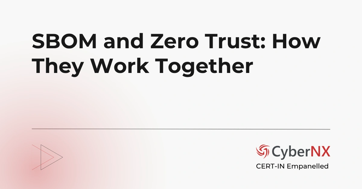 SBOM and Zero Trust: How They Work Together