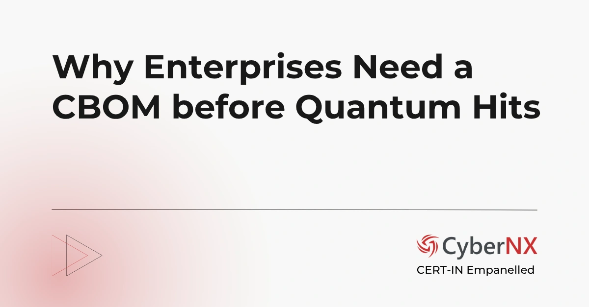 Why Enterprises Need a CBOM before Quantum Hits
