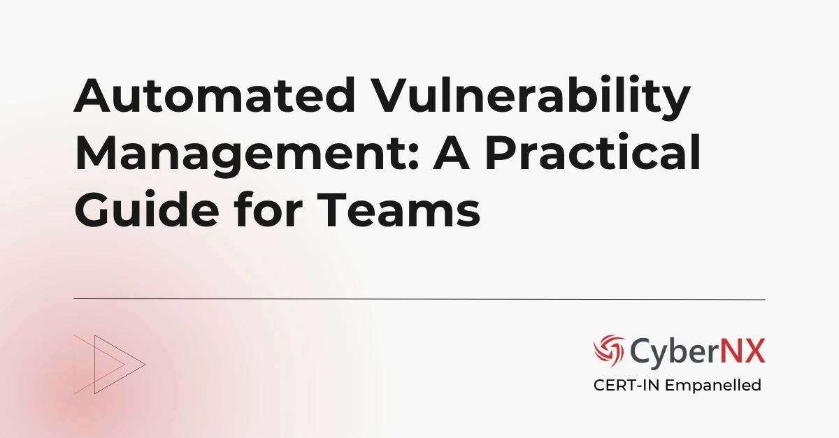 Automated Vulnerability Management: A Practical Guide for Teams