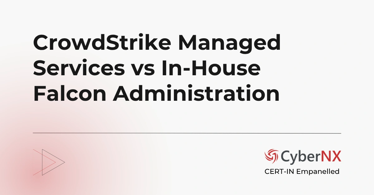 CrowdStrike Managed Services vs In-House Falcon Administration