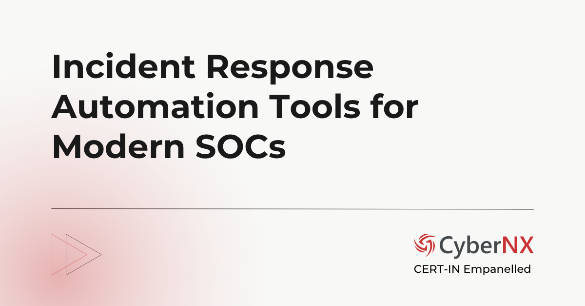 Incident Response Automation Tools for Modern SOCs
