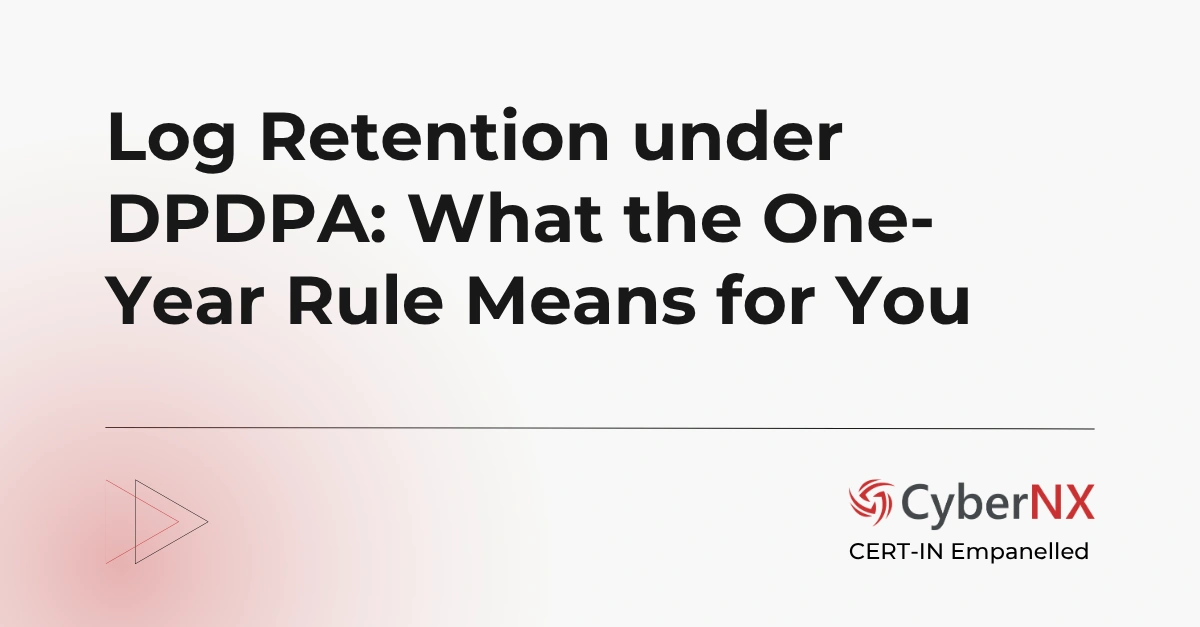 Log Retention under DPDPA: What the One-Year Rule Means for You