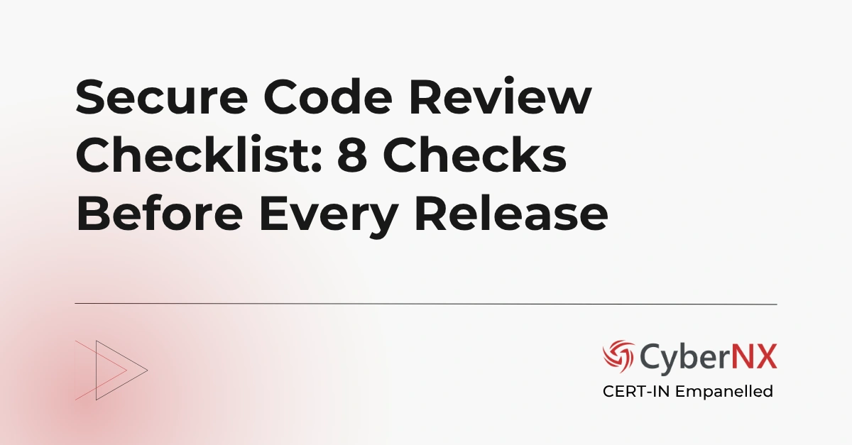 Secure Code Review Checklist: 8 Checks Before Every Release