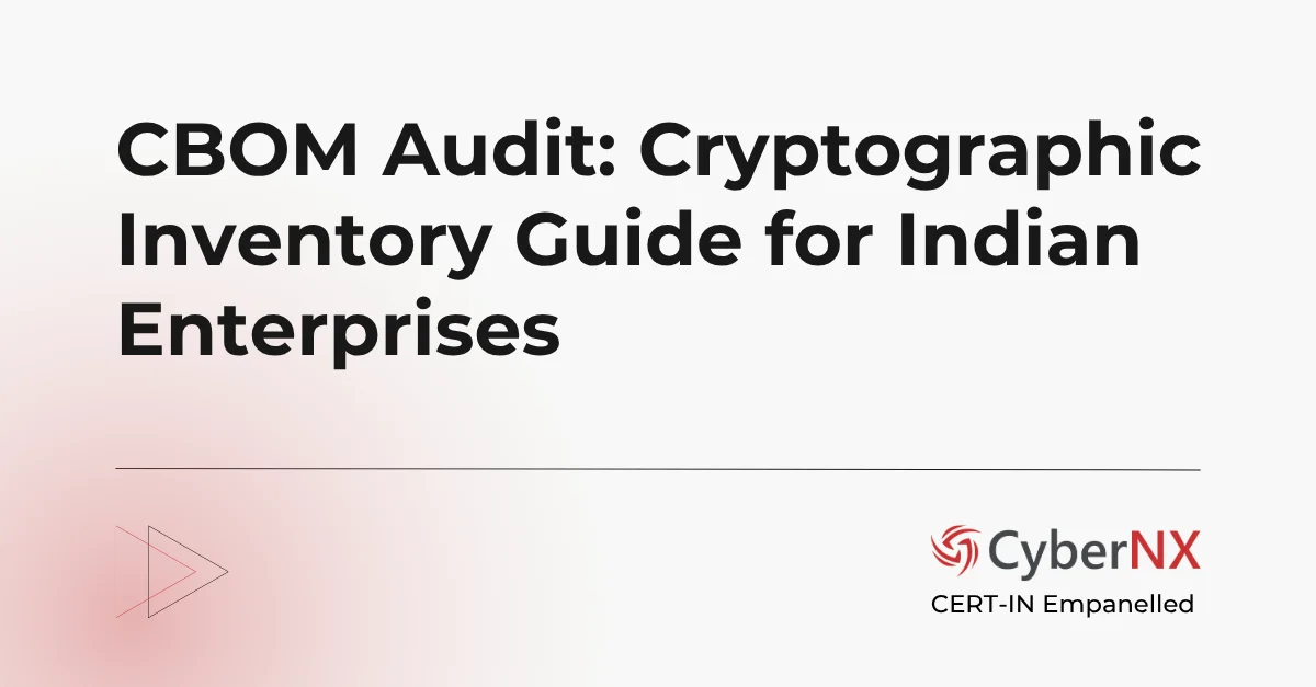 CBOM Audit: Cryptographic Inventory Guide for Indian Enterprises