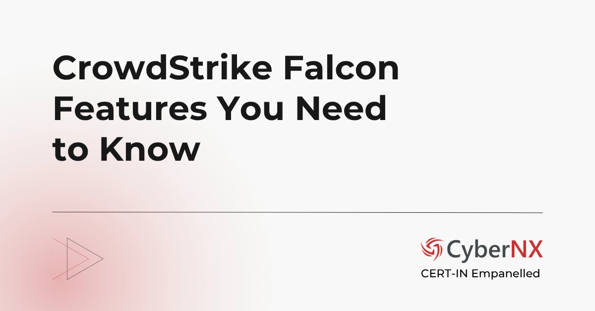 CrowdStrike Falcon Features You Need to Know
