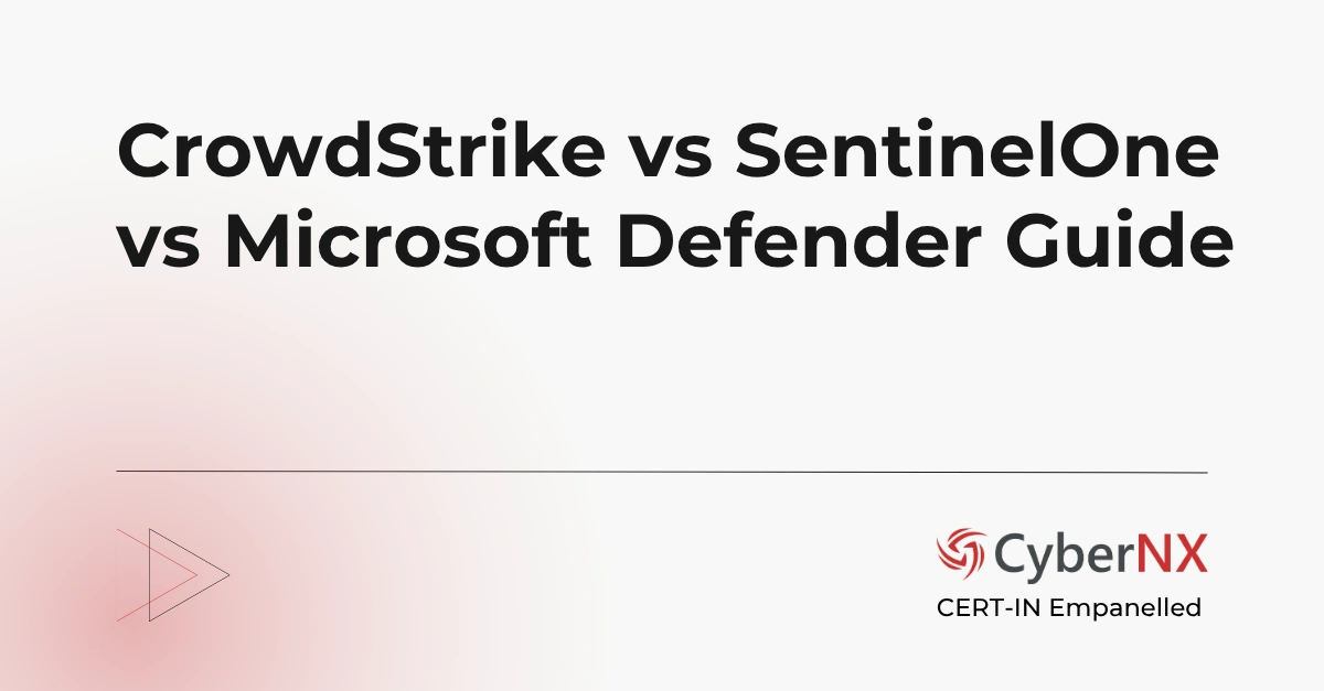 CrowdStrike vs SentinelOne vs Microsoft Defender Guide
