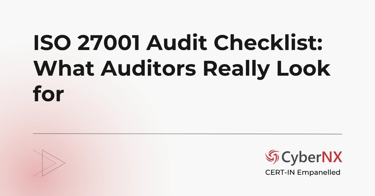 ISO 27001 Audit Checklist: What Auditors Really Look for