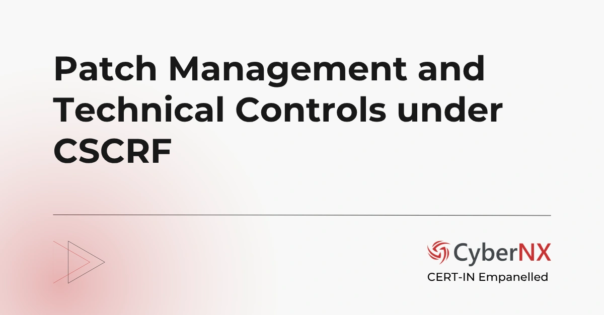 Patch Management and Technical Controls under CSCRF