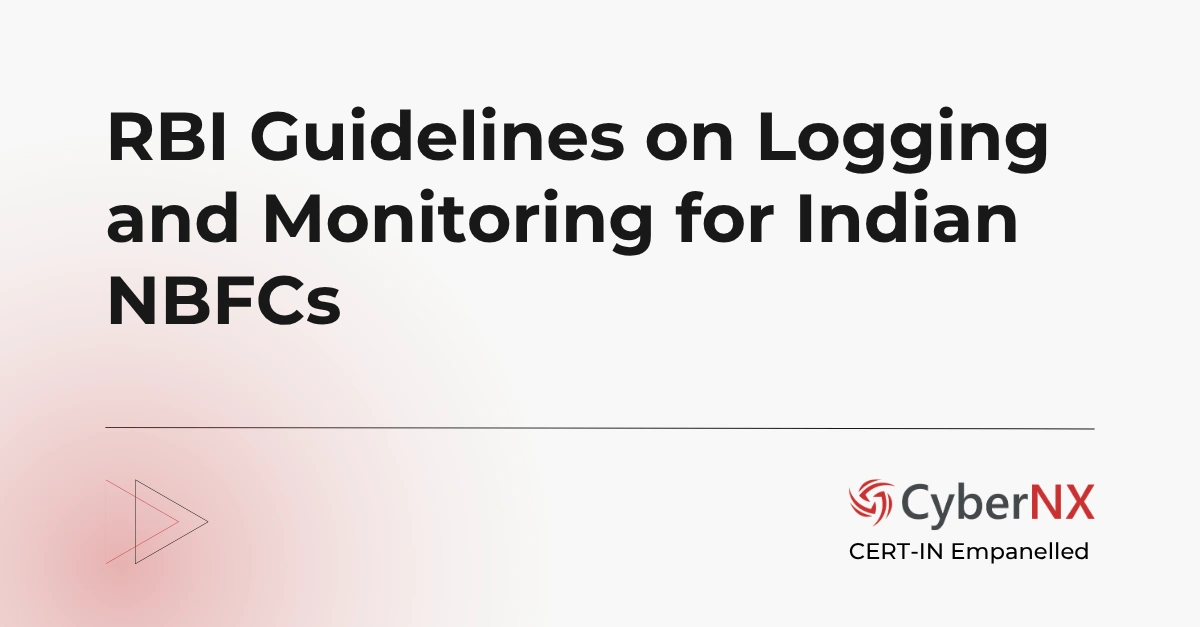 RBI Guidelines on Logging and Monitoring for Indian NBFCs