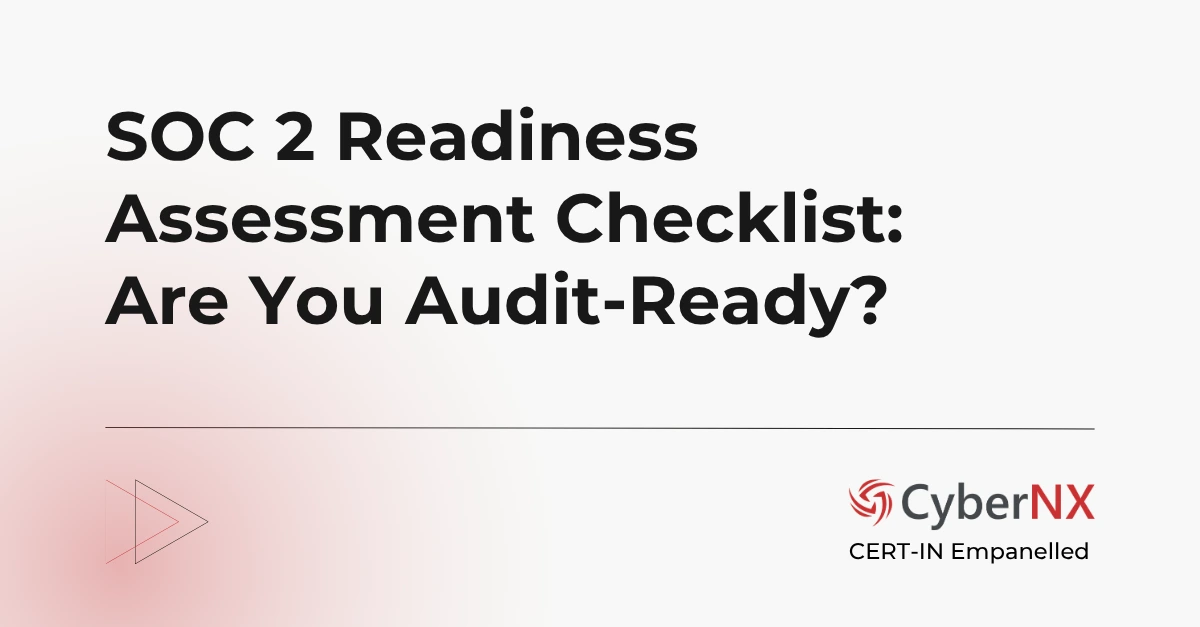 SOC 2 Readiness Assessment Checklist: Are You Audit-Ready?