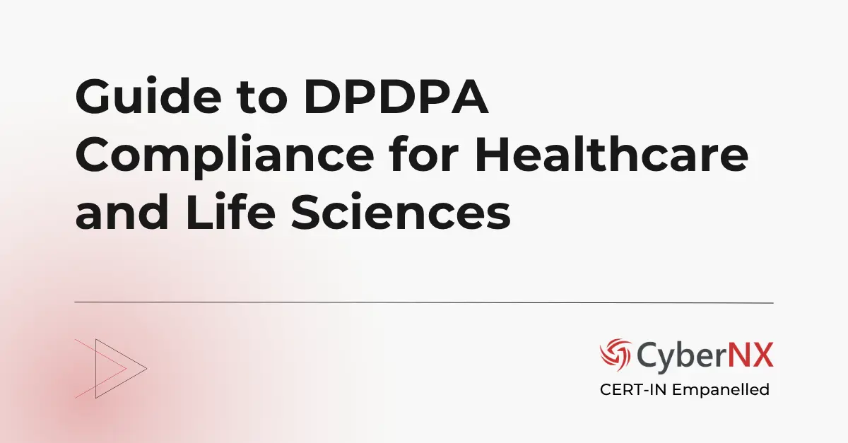 Guide to DPDPA Compliance for Healthcare and Life Sciences