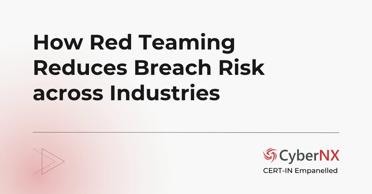 How Red Teaming Reduces Breach Risk across Industries